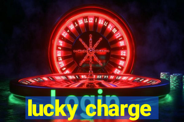 lucky charge