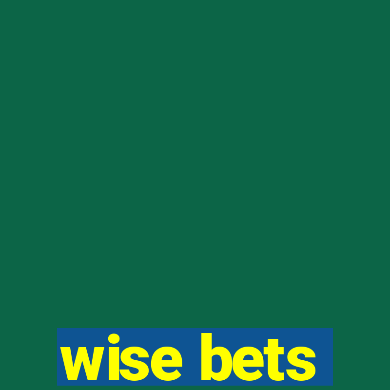 wise bets