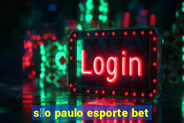 s茫o paulo esporte bet