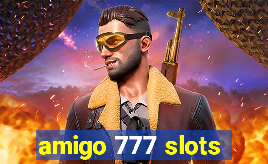 amigo 777 slots