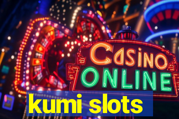 kumi slots