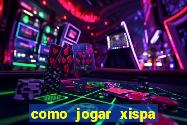 como jogar xispa no jogo do bicho