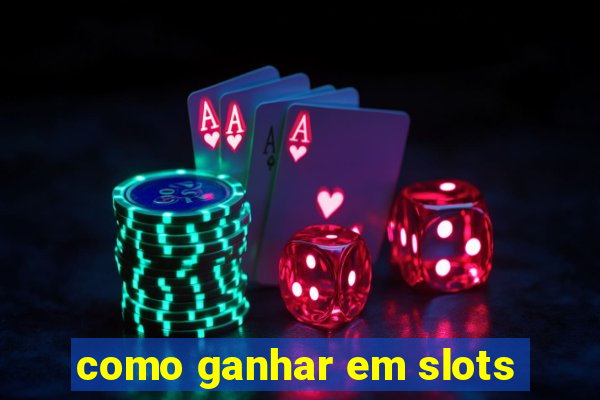 como ganhar em slots