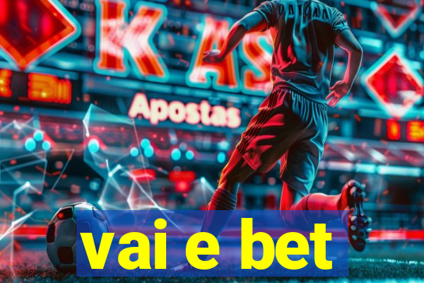 vai e bet