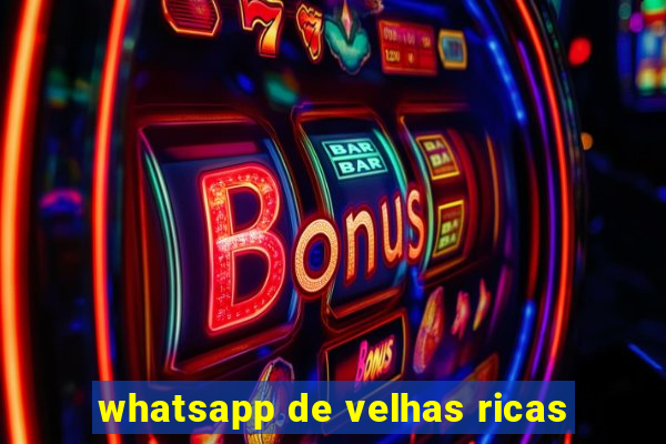 whatsapp de velhas ricas