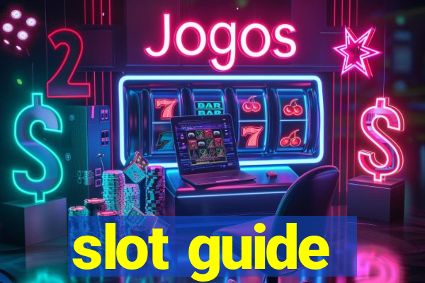 slot guide