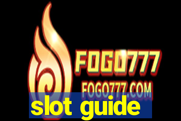 slot guide