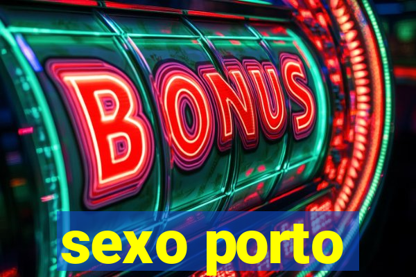 sexo porto