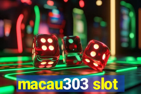 macau303 slot