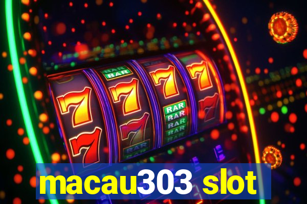 macau303 slot