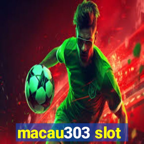 macau303 slot