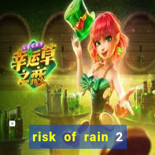 risk of rain 2 tier list