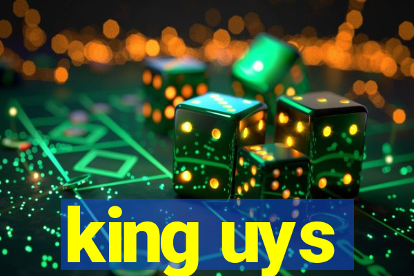 king uys