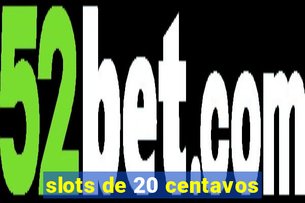 slots de 20 centavos