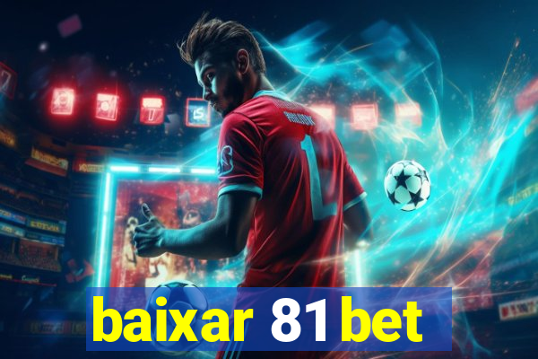 baixar 81 bet