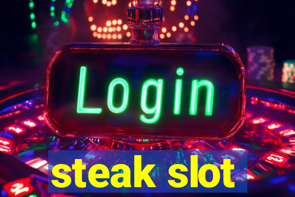 steak slot