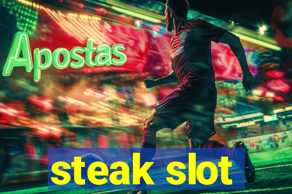 steak slot