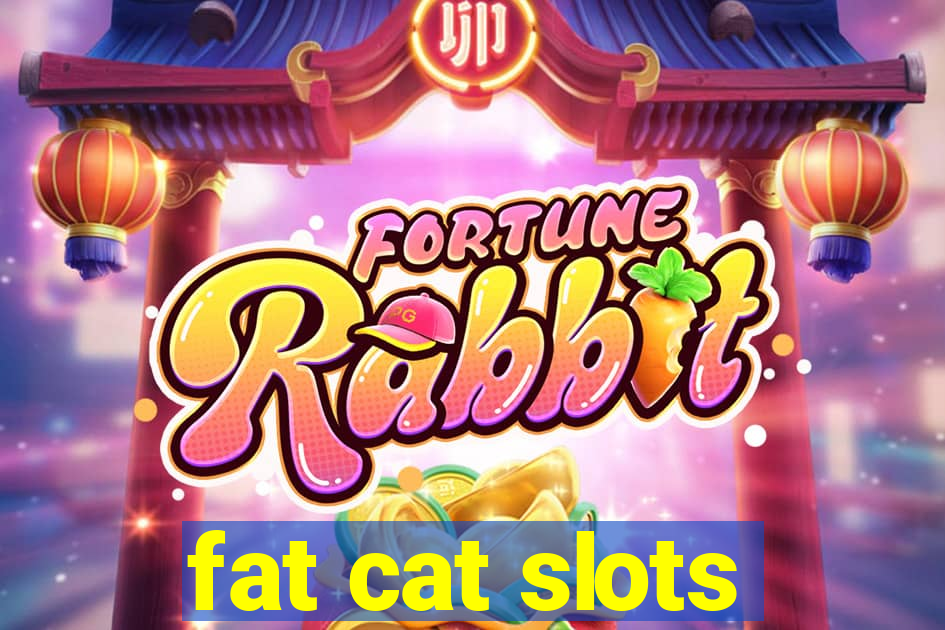 fat cat slots