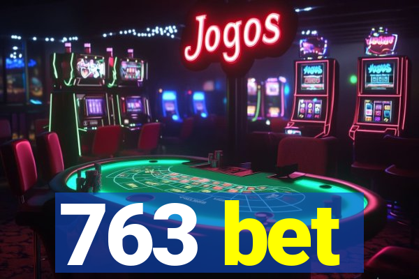 763 bet