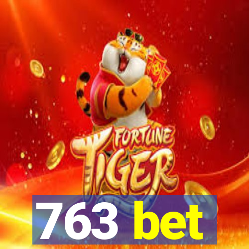 763 bet