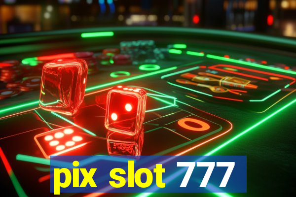 pix slot 777