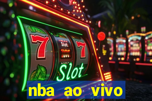 nba ao vivo grátis celular