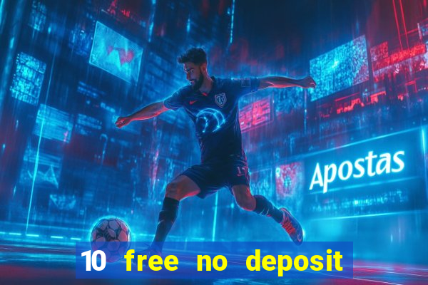 10 free no deposit mobile casino