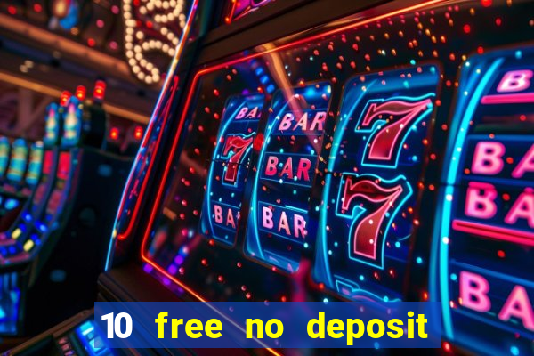 10 free no deposit mobile casino