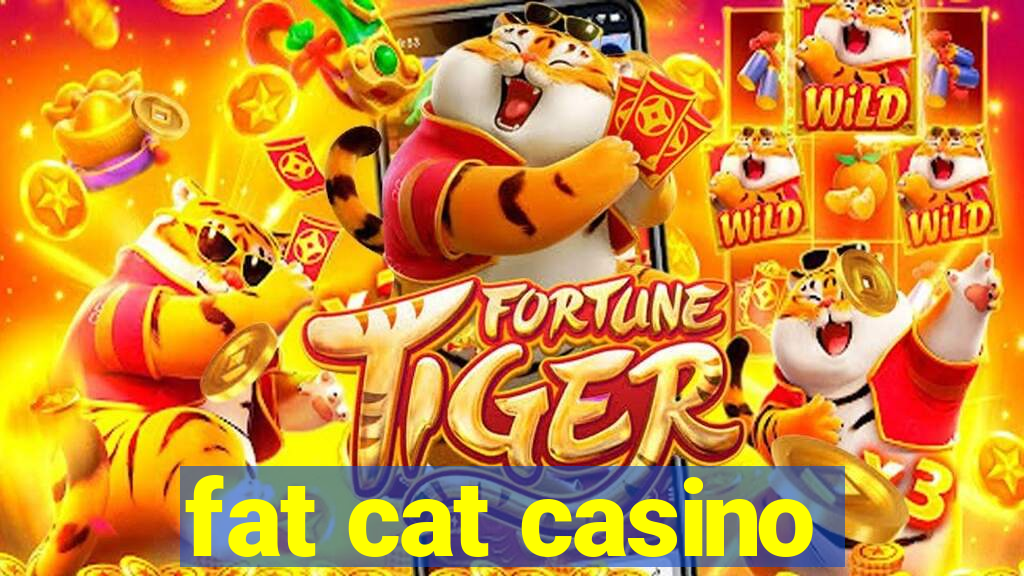 fat cat casino