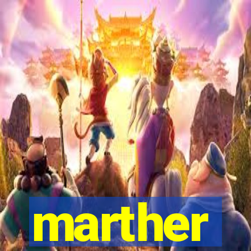 marther