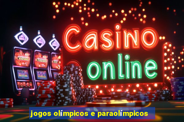 jogos olímpicos e paraolímpicos