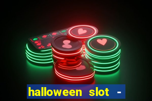 halloween slot - ca?a niquel