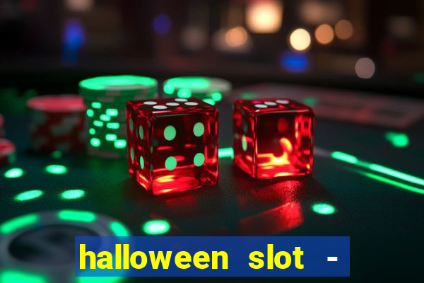 halloween slot - ca?a niquel