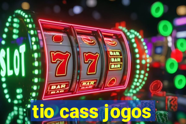 tio cass jogos