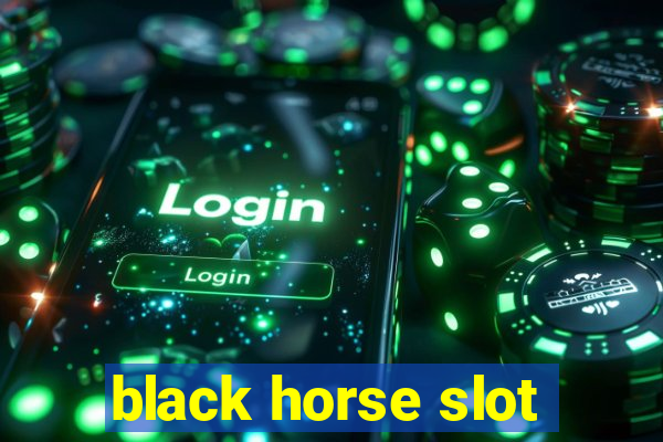 black horse slot