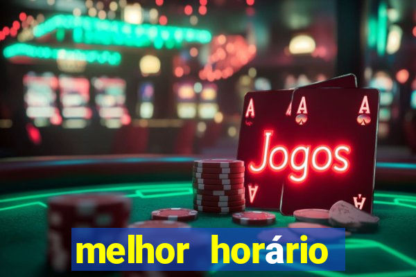 melhor horário jogar fortune tiger