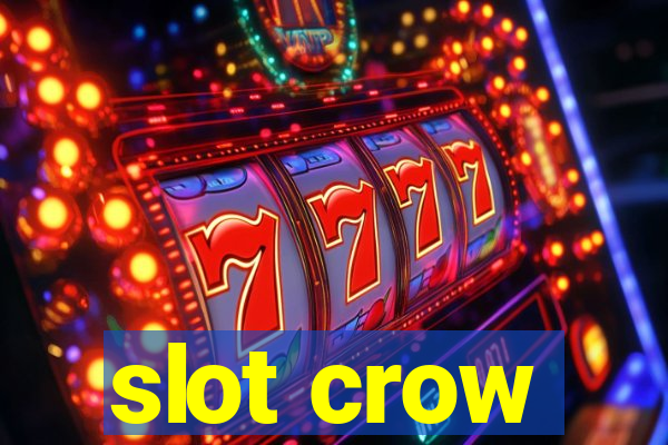 slot crow