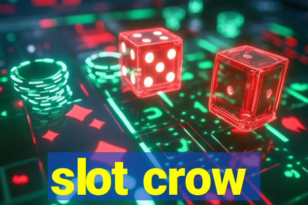 slot crow