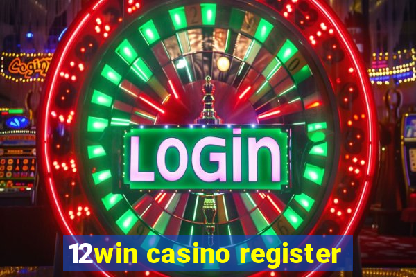 12win casino register