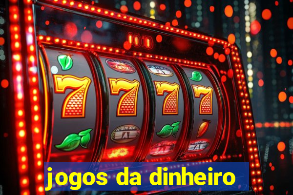 jogos da dinheiro