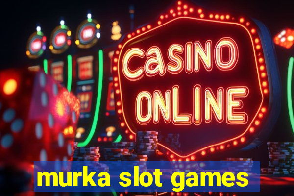 murka slot games