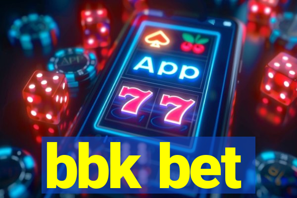 bbk bet