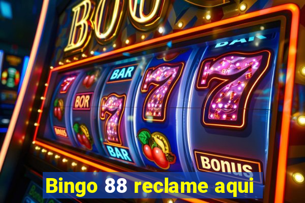 Bingo 88 reclame aqui