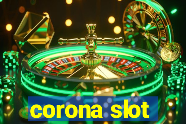 corona slot