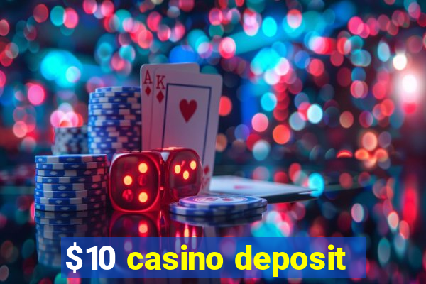 $10 casino deposit