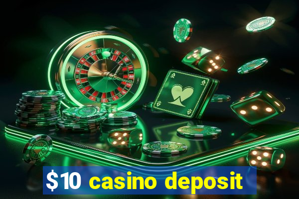 $10 casino deposit