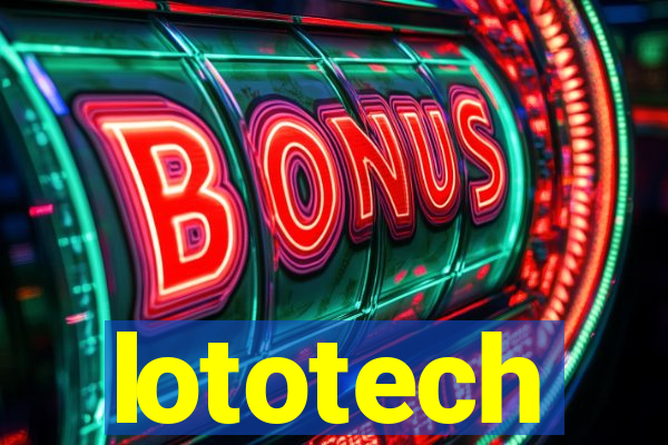 lototech