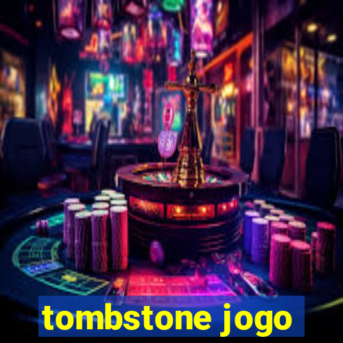 tombstone jogo