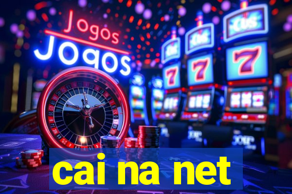 cai na net