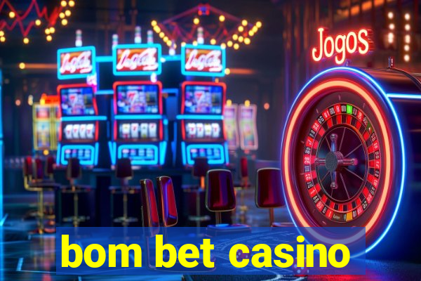 bom bet casino